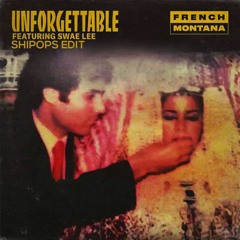 French Montana - Unforgettable ft. Swae Lee (Shipops Edit)