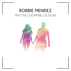 Robbie Mendez - Ain't No Stopping Us Now (Official Anthem DYTG 2017)