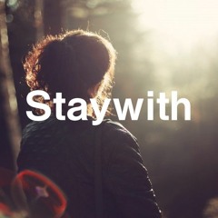 Stay with