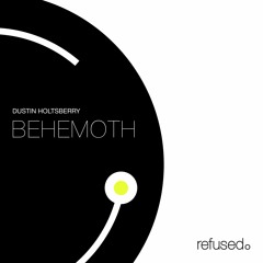 Dustin Holtsberry | Behemoth EP [Preview]