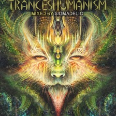 ॐTranceshumanism (PsyTrance, Full On - April, 2017) by Sigmadelicॐ