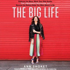 The Big Life by Ann Shoket, Narrated by Ann Shoket and Cassandra Campbell
