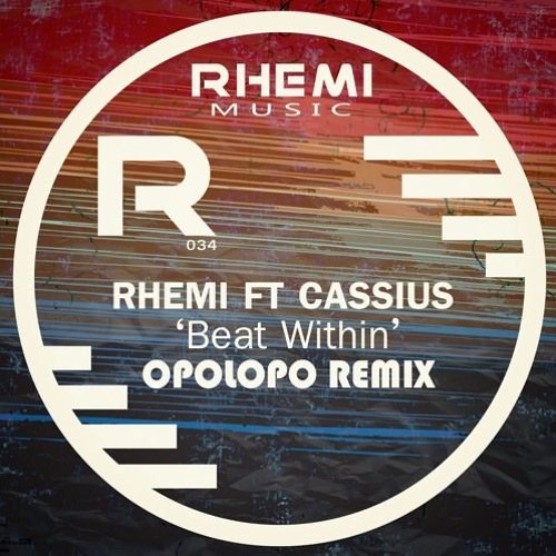 OUT NOW! Rhemi Feat. Cassius - Beat Within (OPOLOPO Remix, snippet)