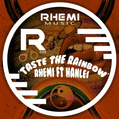 Rhemi Ft Hanlei - Taste The Rainbow