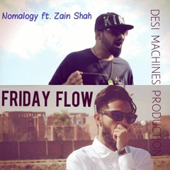 Friday Flow - Zain Shah & Nomalogy