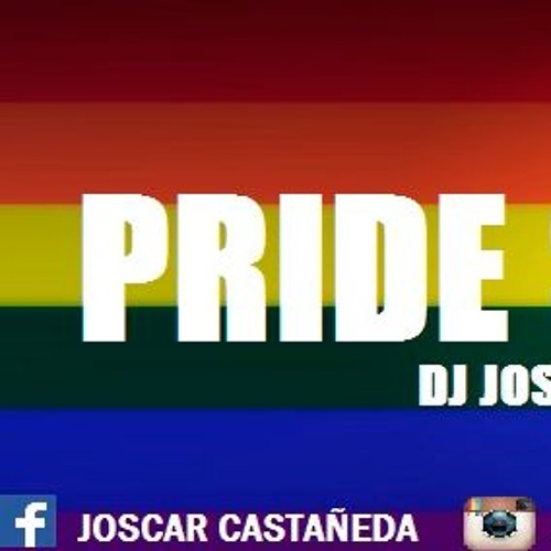 PRIDE SESSION - DJ JOSCAR CASTAÑEDA