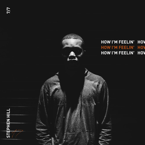 Stephen Hill - How I'm Feelin'