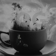 [Coffee and OG]