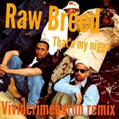 Raw Breed - That's my nigga (mlnmgold remix)