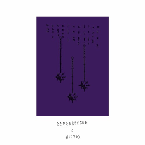 HOUNDS & baht - Morning Star