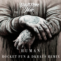 Rag'n'Bone Man - Human (Rocket Fun & DKRAUS remix)