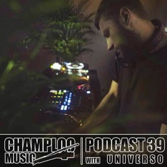 Champloo Music Podcast 39 with UNIVERSO
