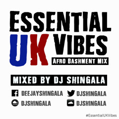 #EssentialUKVibes - UK Afro Bashment Mix 2017 - DJ Shingala @djshingala
