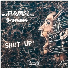 Dark Intentions & The Weaver - Shut Up [PREVIEW]