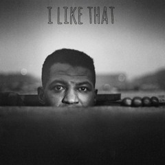 "I Like That"