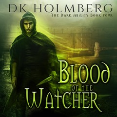 Blood Of The Watcher by D.K. Holmberg, Narrated by Vikas Adam