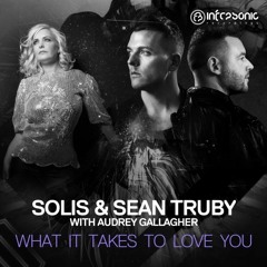 Solis & Sean Truby with Audrey Gallagher - What It Takes To Love You **OUT NOW**
