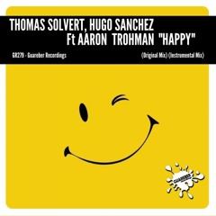 GR279 Thomas Solvert, Hugo Sanchez Feat. Aaron Trohman - Happy (Original Mix)