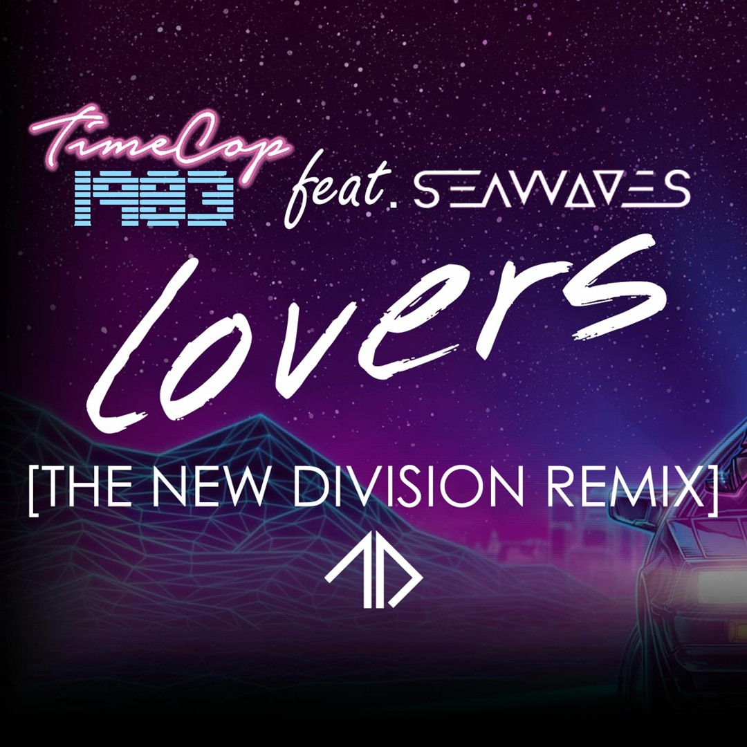Stream Timecop1983 - Lovers (Ft. SEAWAVES) [The New Division