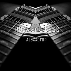 AlexxDrop - Rock And Bass