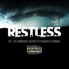 RESTLESS - Da Unsigned Artist X FoxRDM X Sh4RKS