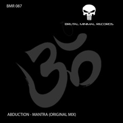Abduction - Mantra (Original Mix) [Brutal Minimal Records]