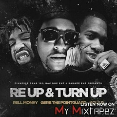 Re Up And Turn Up (Feat. Gerb The Point Guard & Rell Money Million. feat. koly p).mp3