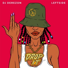 Dj Derezon ft Leftside - Drop it