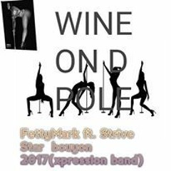 FettyMark Ft Strive Star -  Wine On D Pole ▶bouyon 2017▶ (Xpression Band)