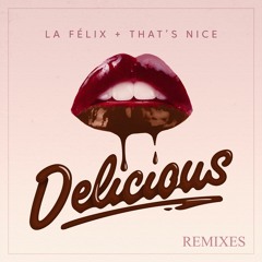 La Felix & That's Nice - Delicious (Dino Soccio Remix)