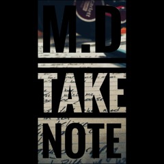 M.D - Take Note