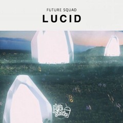 Future Squad - Lucid (Original Mix)