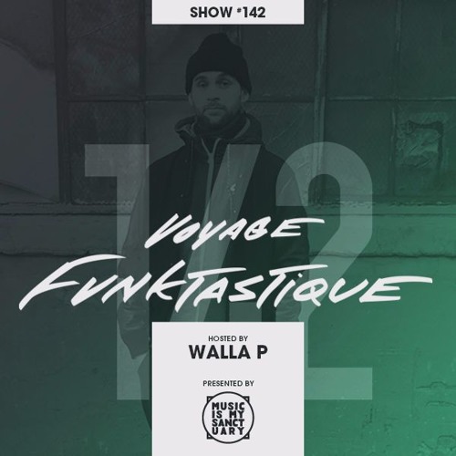 VOYAGE FUNKTASTIQUE Show #142 (Tracklist via Music Is My Sanctuary)