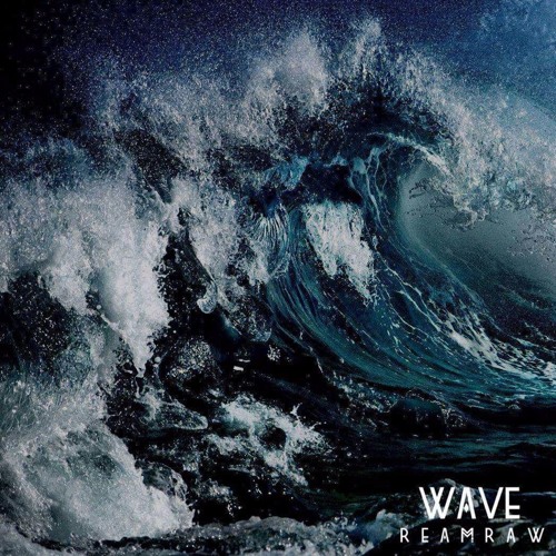 ReamRaw - Wave
