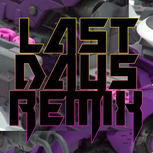 Last Days Remix