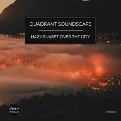 [dtpod031] Quadrant Soundscape - Hazy Sunset over The City