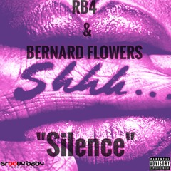 Silence (RB4 & Bernard Flowers)