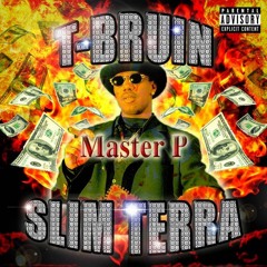 T-Bruin & Slim Terra - MASTER P (Prod By Slim Terra)