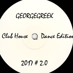 GEORGEGREEK - Club House Dance EditionThabo Getsome 2017 # 2.0