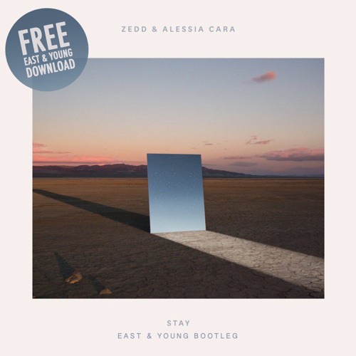 Stream Zedd x Alessia Cara - Stay (East & Young Bootleg) by East & Young |  Listen online for free on SoundCloud