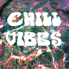 Chilled, Postive & Relaxed Vibes - Part II