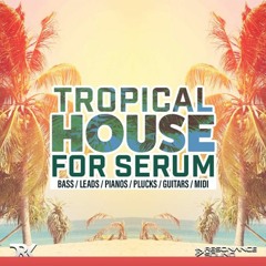 [FREE] Tropical House Presets For Serum *With Bonuses*