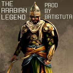 *The Arabian Legend* Free Beat * (PROD BY BATISTUTA)