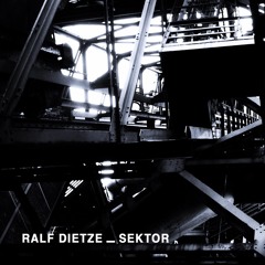 Ralf Dietze - Sektor (DJ Set)