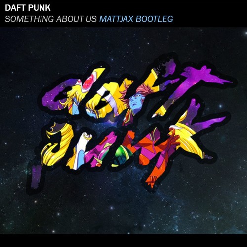 Daft Punk - Something About Us (Mattjax Remix)