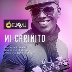 Mi Cariñito Dejavu-ft. Ephrem J