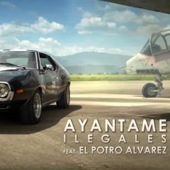 Ilegales ft El Potro Alvarez Ayantame Video Oficial