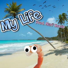 My Life (Prod. Marf Hundo)