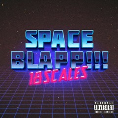 SpaceBLAPP!!! - 18scales