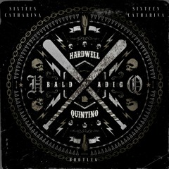 Hardwell & Quintino - Baldadig (Sixteen Catharina Bootleg)[LA CLINICA RECS PREMIERE]
